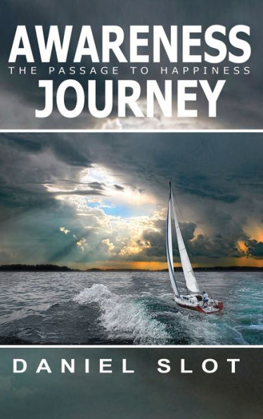 Awareness Journey: The Passage To Happiness - 9781954368446
