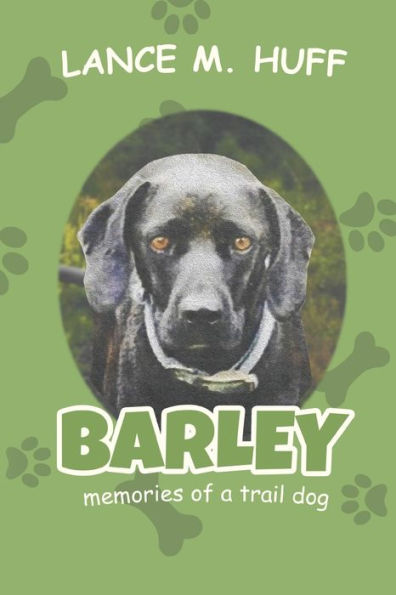 Barley: Memories Of A Trail Dog - 9781954368903