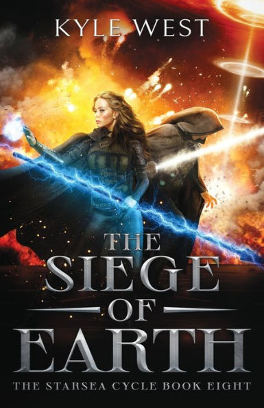 The Siege Of Earth (The Starsea Cycle)