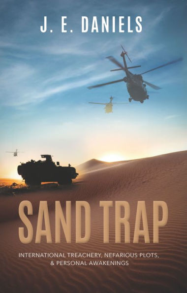 Sand Trap: International Treachery, Nefarious Plots, & Personal Awakenings - 9781954437876