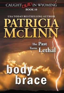 Body Brace (Caught Dead In Wyoming, Book 10) - 9781954478824