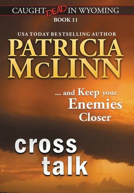 Cross Talk: (Caught Dead In Wyoming, Book 11) - 9781954478831