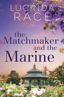The Matchmaker And The Marine Large Print: A Clean Later In Life Small Town Romance (It's Just Coffee) - 9781954520578