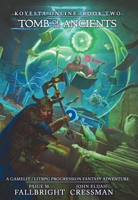 Koyesta Online - Tomb of the Ancients: A GameLit / LitRPG Progression Fantasy Adventure