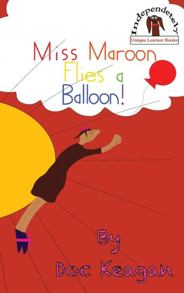 Miss Maroon Flies A Balloon (Unique Learner Books) - 9781954571167