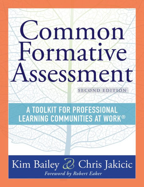 Common Formative Assessment: A Toolkit For Professional Learning Communities At Work® Second Edition(Harness The Power Of Common Formative Assessment To Nurture Student Engagement And Achievement)