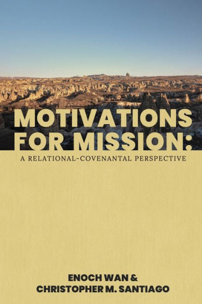 Motivations For Mission: A Relational-Covenantal Perspective