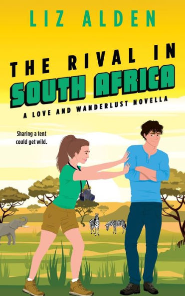 The Rival In South Africa: An Only One Bed Romantic Comedy (Love And Wanderlust) - 9781954705227