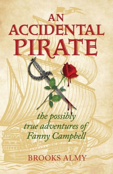 An Accidental Pirate: The Possibly True Adventures Of Fanny Campbell - 9781954805361
