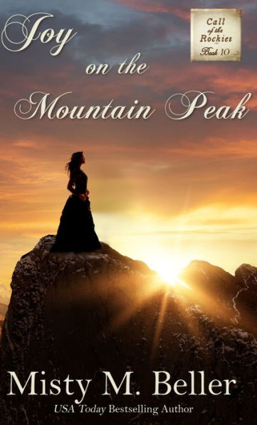 Joy On The Mountain Peak (Serie Call Of The Rockies)