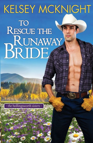 To Rescue The Runaway Bride (The Hollingsworth Sisters)