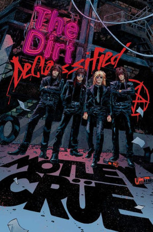 Mötley Crüe - The Dirt: Declassified: The Dirt: Declassified (The C.R.U.E. Files)