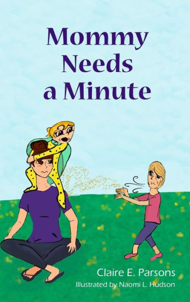 Mommy Needs A Minute - 9781954974166