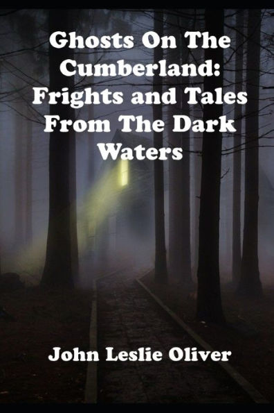 Ghosts On The Cumberland: Frights And Tales From The Dark Waters - 9781954989337