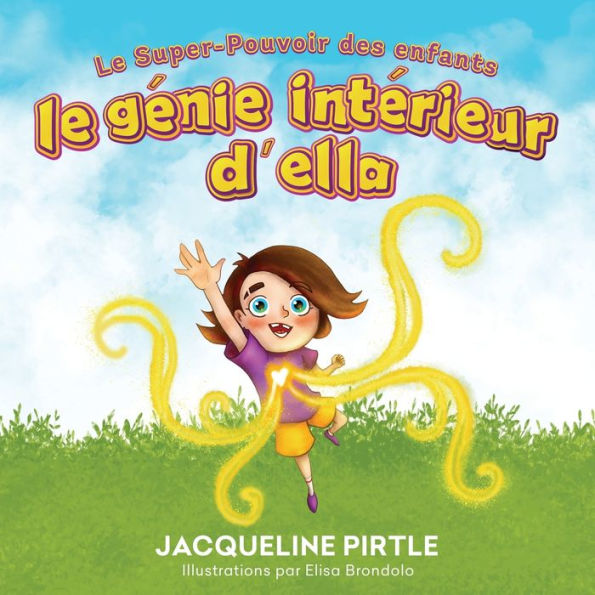 Le Genie Interieur D'Ella: Le Super-Pouvoir Des Enfants (French Edition) - 9781955059572