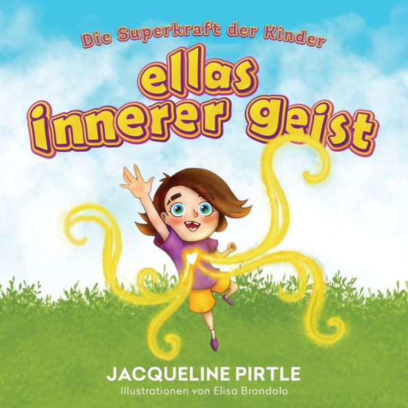 Ellas Innerer Geist: Die Superkraft Der Kinder (German Edition) - 9781955059589