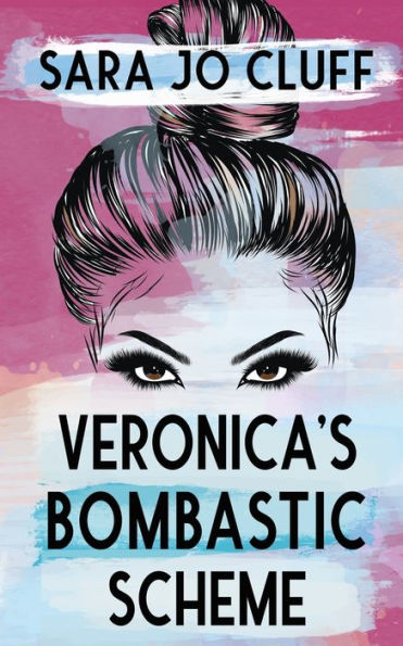 Veronica's Bombastic Scheme - 9781955060158