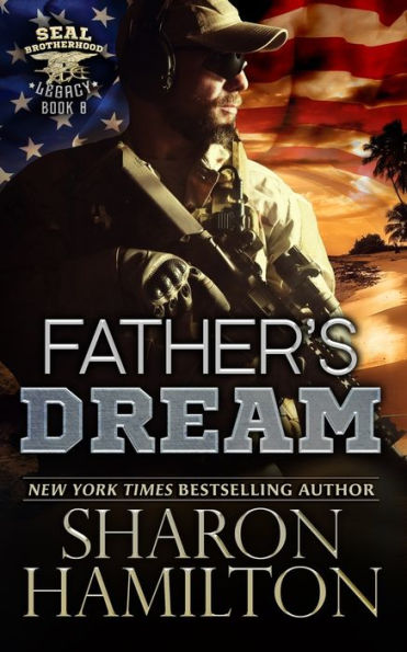 A Father's Dream: True Blue Dad (Seal Brotherhood: Legacy) - 9781955084529