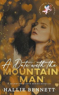 A Date With The Mountain Man (Mountain Men Of Suitor's Crossing) - 9781955138291