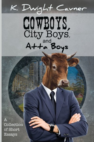Cowboys, City Boys, And Atta Boys: And Other Mostly True Stories - 9781955272285