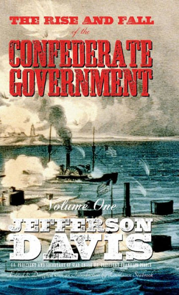 The Rise And Fall Of The Confederate Government: Volume One - 9781955351232