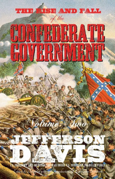 The Rise And Fall Of The Confederate Government: Volume Two - 9781955351249