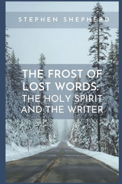 The Frost Of Lost Words: The Holy Spirit And The Writer - 9781955368315