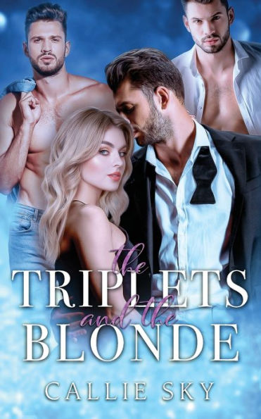 The Triplets And The Blonde: A Billionaire Romance - 9781955532211