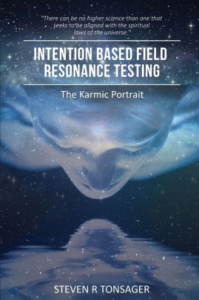 Intention Based Field Resonance Testing: The Karmic Portrait - 9781955541305