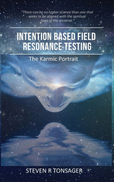 Intention Based Field Resonance Testing: The Karmic Portrait - 9781955541329