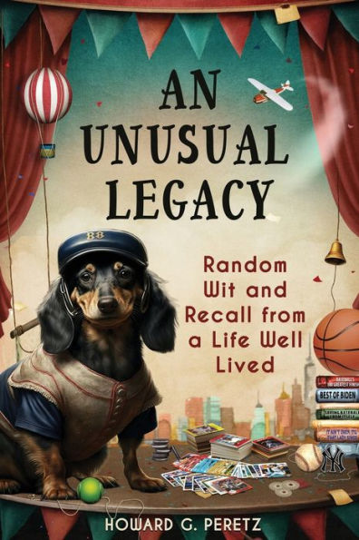 An Unusual Legacy: Random Wit And Recall From A Life Well Lived - 9781955622110