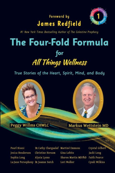 The Four-Fold Formula For All Things Wellness: True Stories Of The Heart, Spirit, Mind And Body (All Things Wellness Ser.)