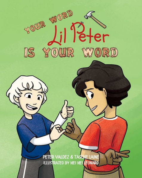 Your Word, Lil Peter, Is Your Word: A Meaningful Little Children's Story About Integrity And Keeping Your Word (Lil Peter Books)