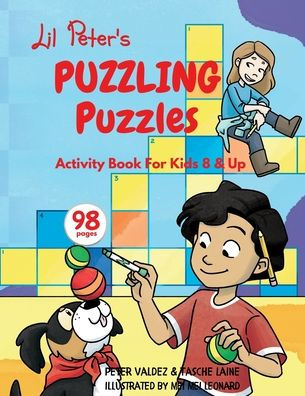Lil Peter's Puzzling Puzzles: Activity Book For Kids 8 And Up (Crosswords, Word Search, Matching, Connect 4, And More! Ages 8-12) (Lil Peter Books)