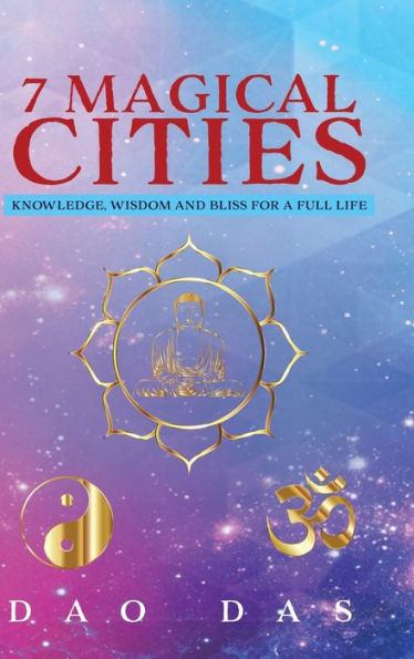 7 Magical Cities: Knowledge, Wisdom And Bliss For A Full Life - 9781955691895