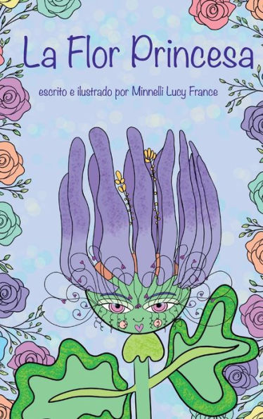 La Flor Princesa : Una Historia Sobre la Alegría Que Puede Traer Teniendo Plantas