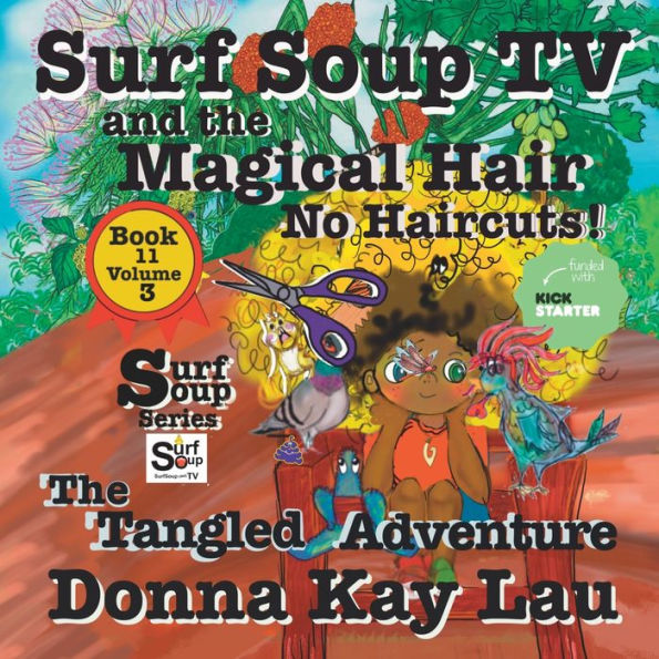 Surf Soup Tv And The Magical Hair: No Haircuts! The Tangled Adventure Book 11 Volume 3 - 9781956022346