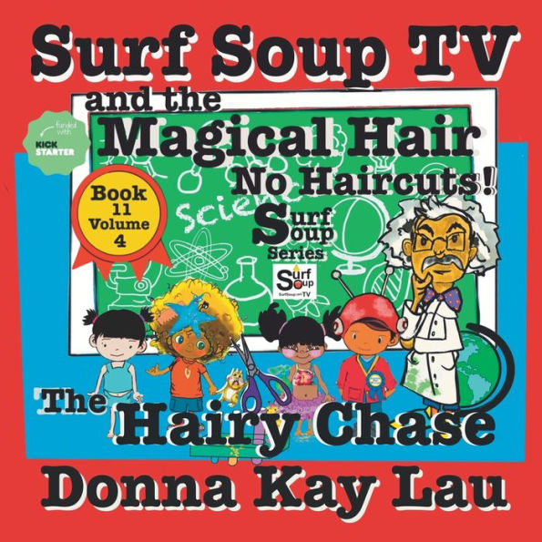 Surf Soup Tv And The Magical Hair: No Haircuts! The Hairy Chase Book 11 Volume 4 - 9781956022360