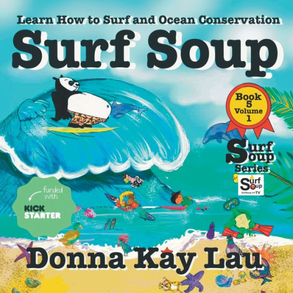 Surf Soup: Learn How To Surf And Ocean Conservation Book 5 Volume 1 - 9781956022483