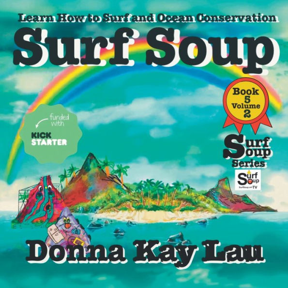 Surf Soup: Learn How To Surf And Ocean Conservation Book 5 Volume 2 - 9781956022490