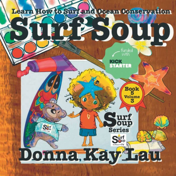 Surf Soup: Learn How To Surf And Ocean Conservation Book 5 Volume 3 - 9781956022506