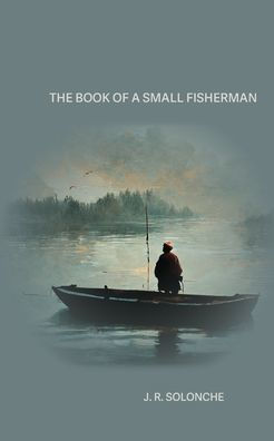 The Book Of A Small Fisherman - 9781956056761