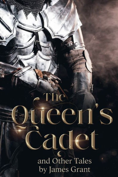 The Queens'S Cadet And Other Tales: A Collection Of Short Stories - 9781956101850