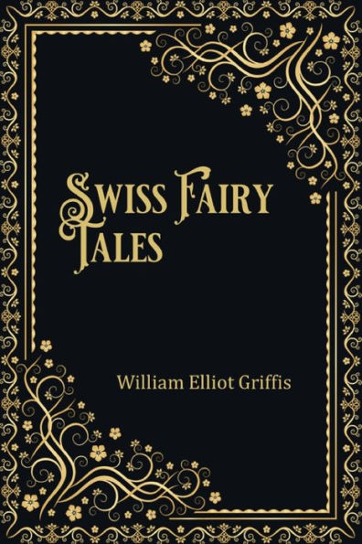 Swiss Fairy Tales (Illustrated) - 9781956101898