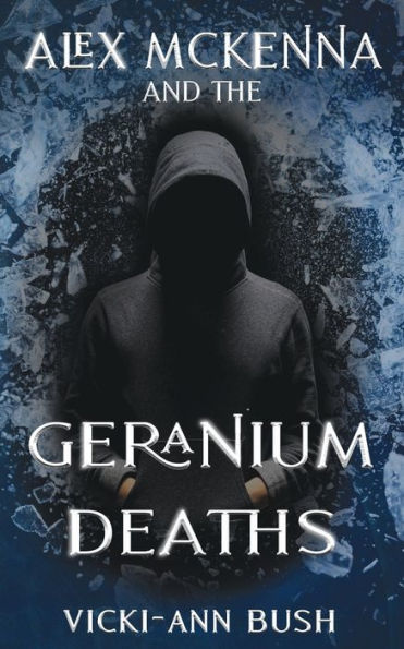 Alex Mckenna And The Geranium Deaths - 9781956183429