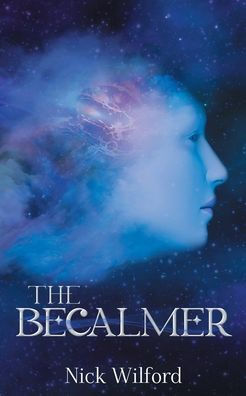 The Becalmer: A Young Adult Science Fiction Adventure - 9781956183641