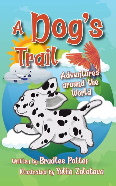 A Dog's Trail: Adventures Around The World