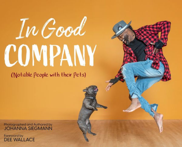 In Good Company (Notable People With Their Pets)