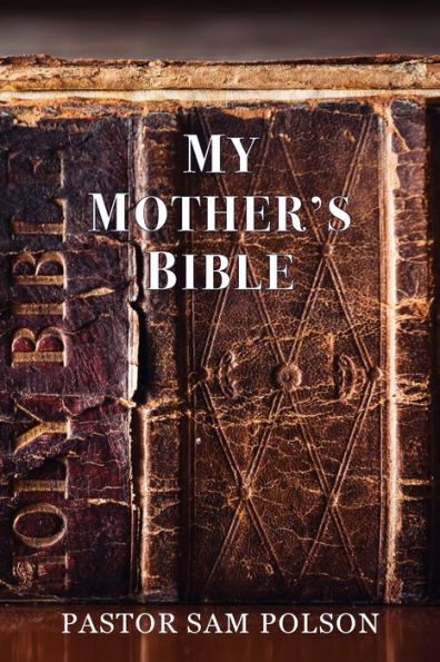 My Mother's Bible (The Single Sermon) - 9781956218268