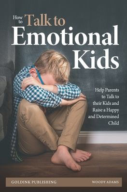 How To Talk To Emotional Kids - 9781956223170